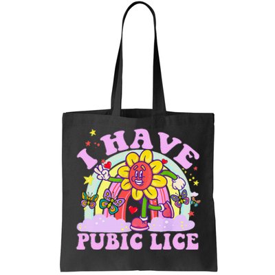 I Have Pubic Lice Funny Retro Offensive Inappropriate Meme Gift Tote Bag