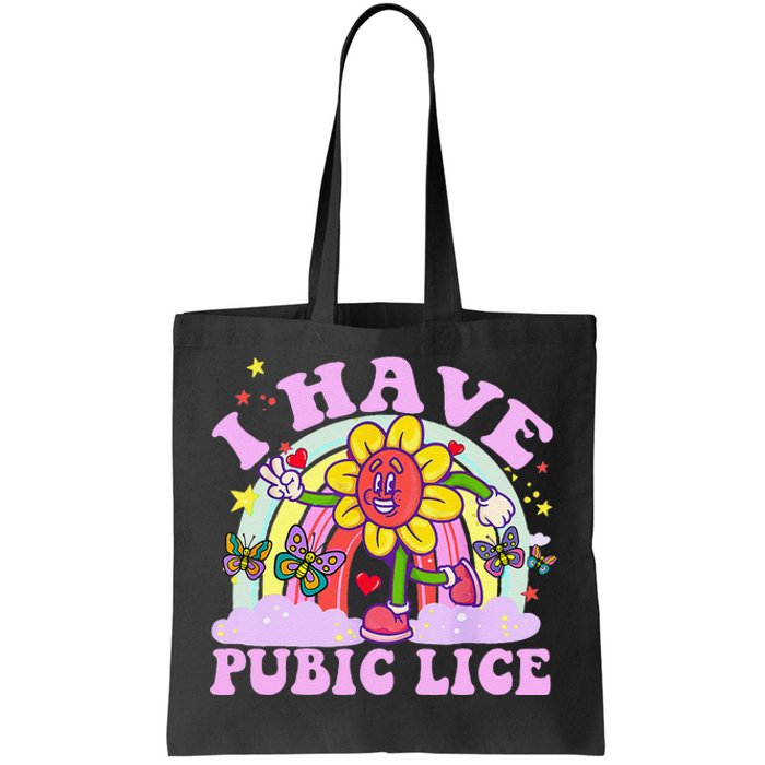 I Have Pubic Lice Funny Retro Offensive Inappropriate Meme Gift Tote Bag