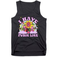 I Have Pubic Lice Funny Retro Offensive Inappropriate Meme Gift Tank Top