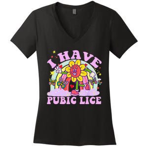 I Have Pubic Lice Funny Retro Offensive Inappropriate Meme Gift Women's V-Neck T-Shirt