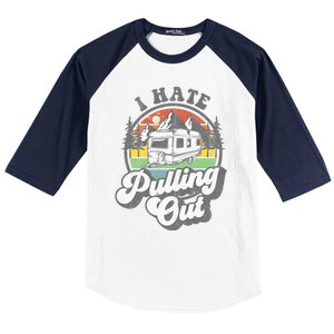 I Hate Pulling Out Funny Camper RV Camping Trailer Gift Baseball Sleeve Shirt