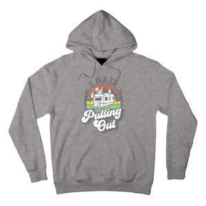 I Hate Pulling Out Funny Camper RV Camping Trailer Gift Tall Hoodie