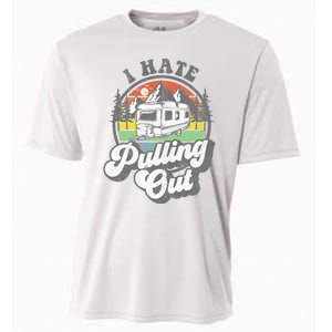 I Hate Pulling Out Funny Camper RV Camping Trailer Gift Cooling Performance Crew T-Shirt