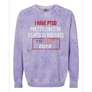 I Have Ptsd Pretty Tired Of Stupid Democrats Trump 2024 Colorblast Crewneck Sweatshirt