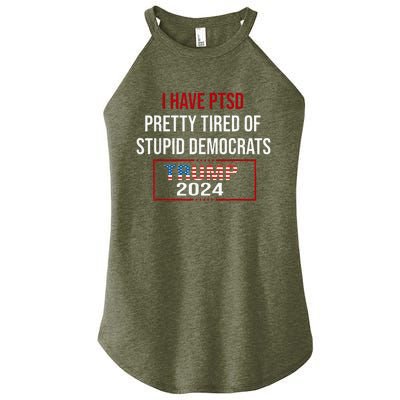 I Have Ptsd Pretty Tired Of Stupid Democrats Trump 2024 Women's Perfect Tri Rocker Tank