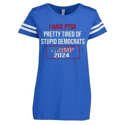 I Have Ptsd Pretty Tired Of Stupid Democrats Trump 2024 Enza Ladies Jersey Football T-Shirt