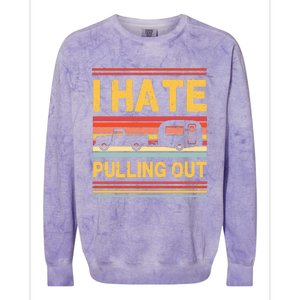 I Hate Pulling Out Caravan Colorblast Crewneck Sweatshirt