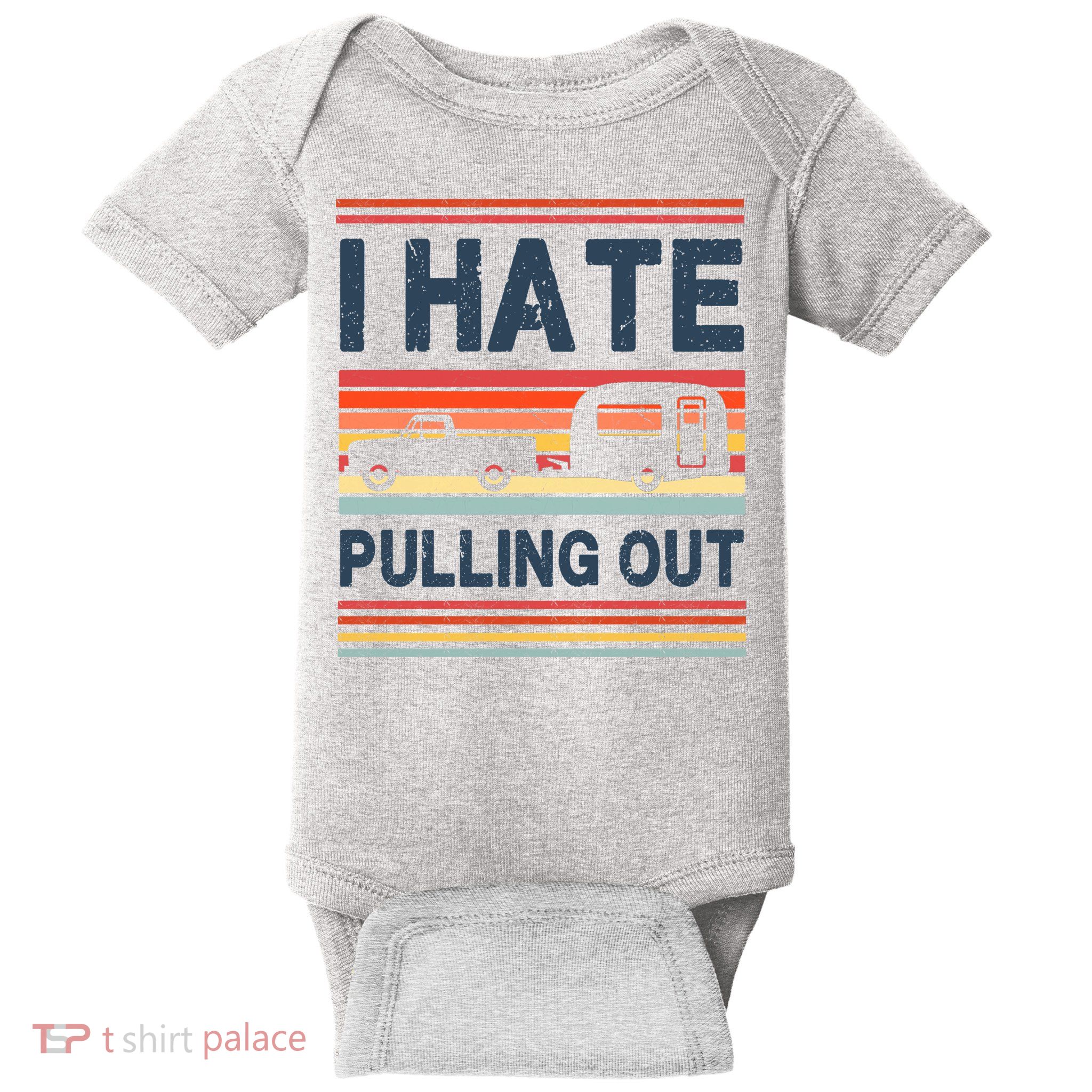 I Hate Pulling Out Caravan Baby Bodysuit
