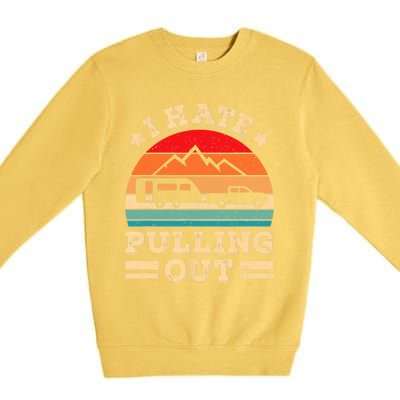 I Hate Pulling Out Funny Camping Trailer Retro Travel TShirt Premium Crewneck Sweatshirt