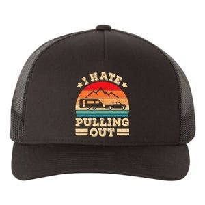 I Hate Pulling Out Funny Camping Trailer Retro Travel TShirt Yupoong Adult 5-Panel Trucker Hat