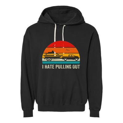 I Hate Pulling Out Retro Boat Captain Garment-Dyed Fleece Hoodie