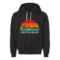 I Hate Pulling Out Retro Boat Captain Garment-Dyed Fleece Hoodie
