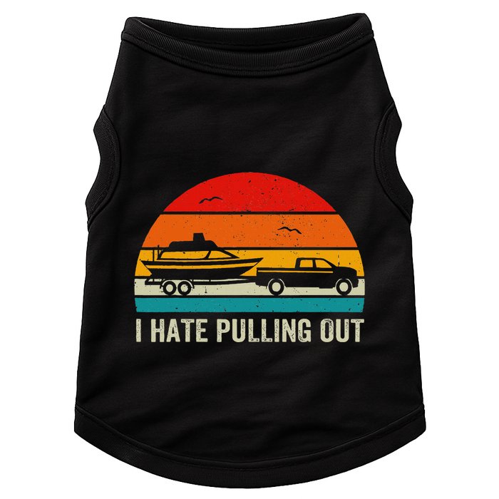 I Hate Pulling Out Retro Boat Captain Doggie Tank