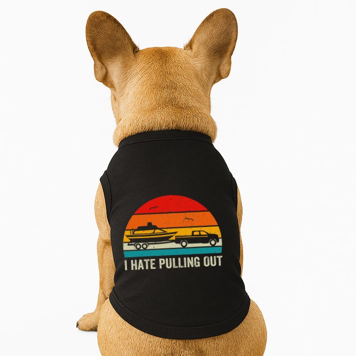I Hate Pulling Out Retro Boat Captain Doggie Tank