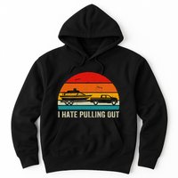I Hate Pulling Out Retro Boat Captain Hoodie