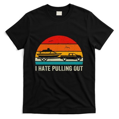 I Hate Pulling Out Retro Boat Captain T-Shirt