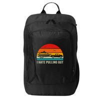 I Hate Pulling Out Retro Boat Captain City Backpack