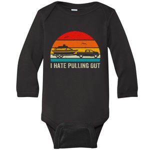 I Hate Pulling Out Retro Boat Captain Baby Long Sleeve Bodysuit