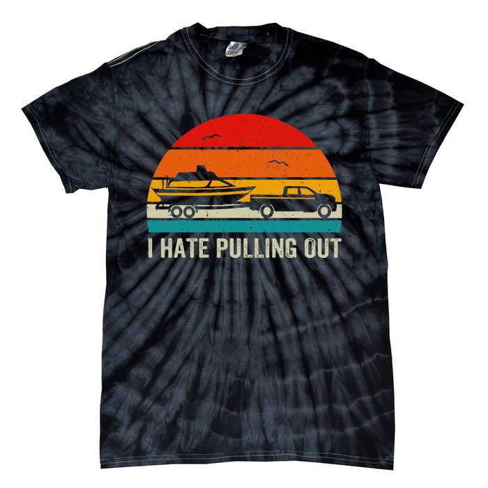 I Hate Pulling Out Retro Boat Captain Tie-Dye T-Shirt