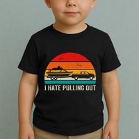 I Hate Pulling Out Retro Boat Captain Toddler T-Shirt