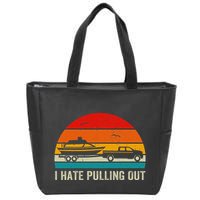 I Hate Pulling Out Retro Boat Captain Zip Tote Bag