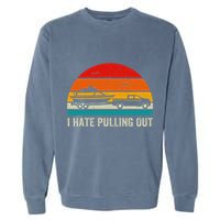 I Hate Pulling Out Retro Boat Captain Garment-Dyed Sweatshirt