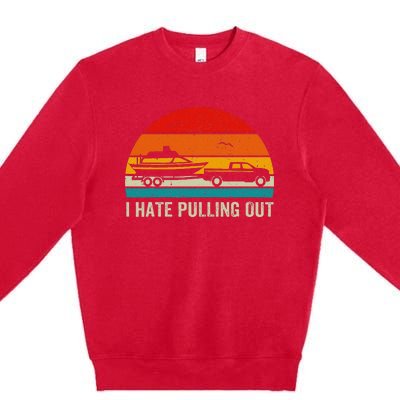 I Hate Pulling Out Retro Boat Captain Premium Crewneck Sweatshirt