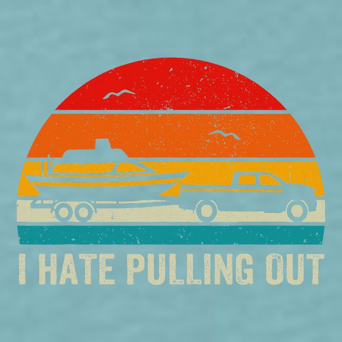 I Hate Pulling Out Retro Boat Captain Sueded Cloud Jersey T-Shirt