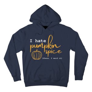 I Hate Pumpkin Spice There I Said Fall Thanksgiving Hoodie