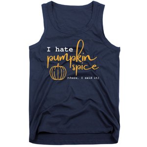 I Hate Pumpkin Spice There I Said Fall Thanksgiving Tank Top