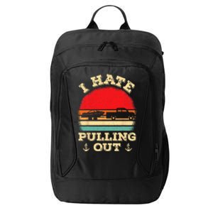 I Hate Pulling Out Retro Boating Boat Captain City Backpack