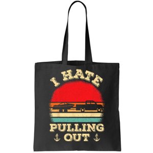 I Hate Pulling Out Retro Boating Boat Captain Tote Bag