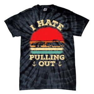 I Hate Pulling Out Retro Boating Boat Captain Tie-Dye T-Shirt