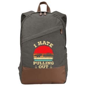 I Hate Pulling Out Retro Boating Boat Captain Cotton Canvas Backpack