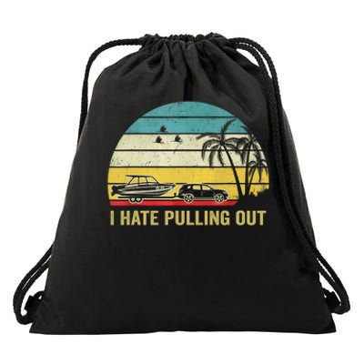 I Hate Pulling Out Retro Boating Boat Captain Drawstring Bag