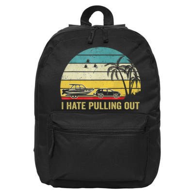 I Hate Pulling Out Retro Boating Boat Captain 16 in Basic Backpack