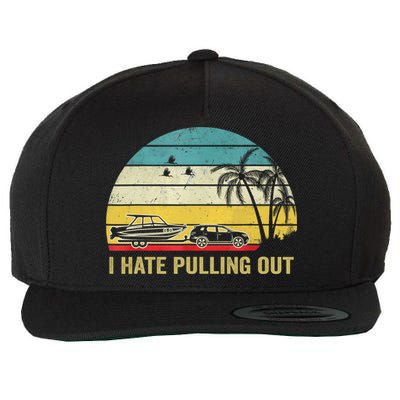 I Hate Pulling Out Retro Boating Boat Captain Wool Snapback Cap