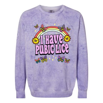 I Have Pubic Lice Colorblast Crewneck Sweatshirt