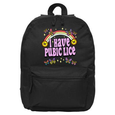 I Have Pubic Lice 16 in Basic Backpack