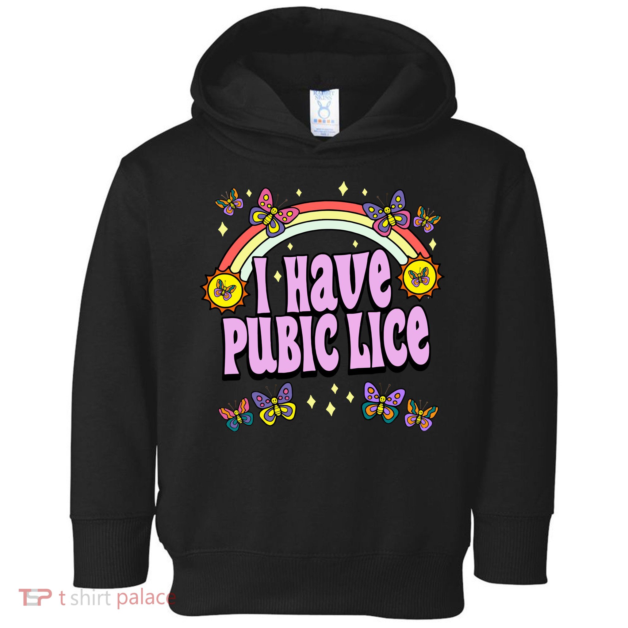I Have Pubic Lice Toddler Hoodie