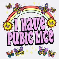 I Have Pubic Lice Garment-Dyed Sweatshirt
