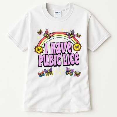 I Have Pubic Lice Tall T-Shirt