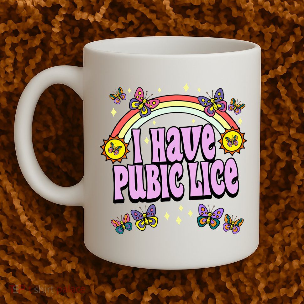 I Have Pubic Lice Mug