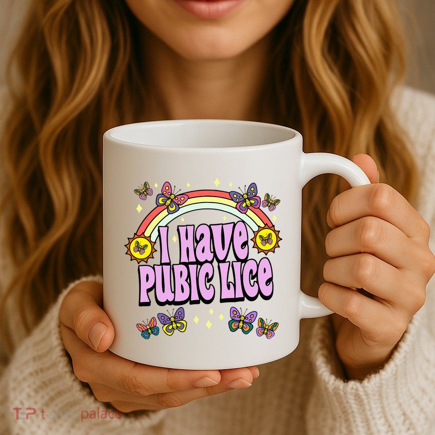 I Have Pubic Lice Mug