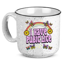 I Have Pubic Lice 15oz Campfire Ceramic Mug
