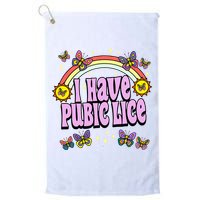 I Have Pubic Lice Golf Towel