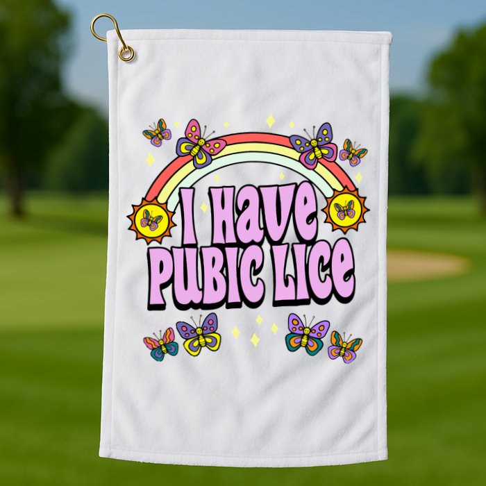 I Have Pubic Lice Golf Towel