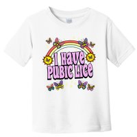 I Have Pubic Lice Toddler T-Shirt