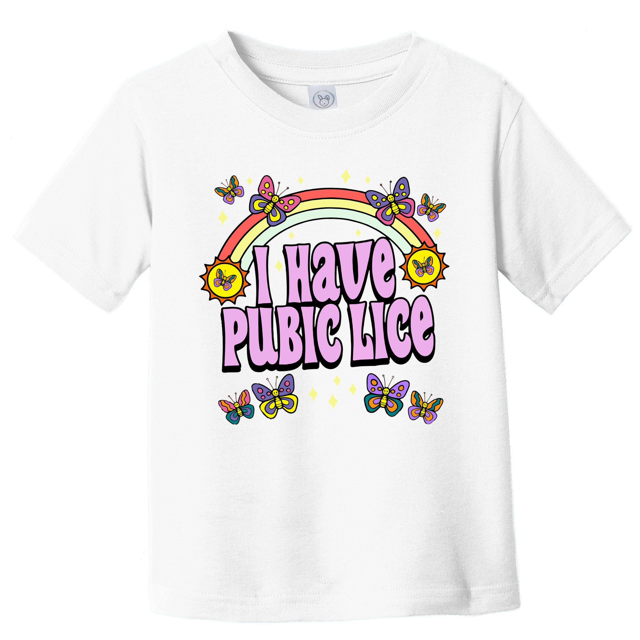 I Have Pubic Lice Toddler T-Shirt