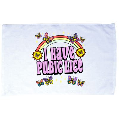 I Have Pubic Lice Microfiber Hand Towel